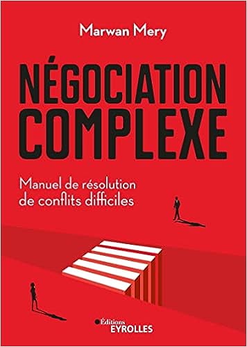 Négociation complexe: Manuel de résolution de conflits difficiles - Epub + Converted Pdf